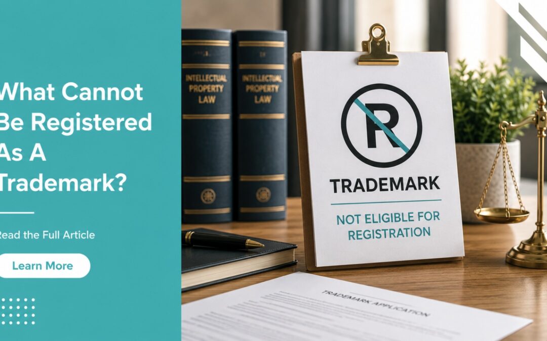 What Cannot Be Registered As A Trademark